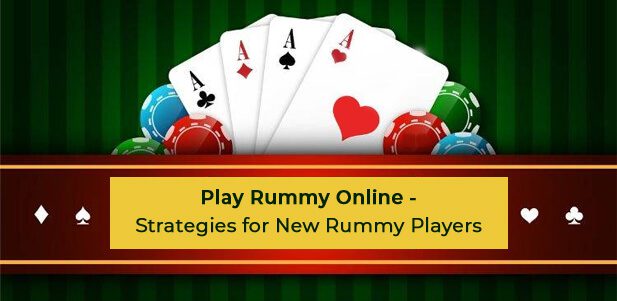 best rummy winning strategies for new rummy players