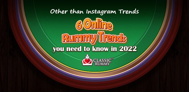 Online Rummy Trends 2022