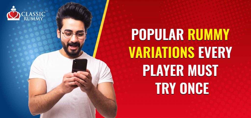 Popular Rummy Variations Every Player Must Try Once
